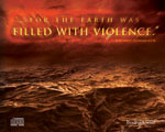 (image for) "…for the earth was filled with violence." (4 CDs)